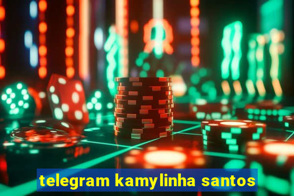 telegram kamylinha santos